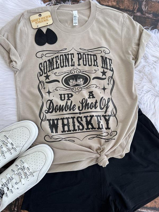 Pour Me A Double Shot Of Whiskey Tee