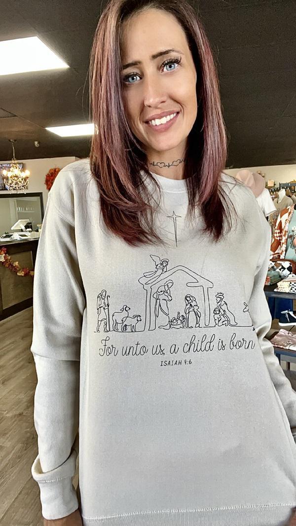 For Unto Us, A Child Is Born Sweatshirt